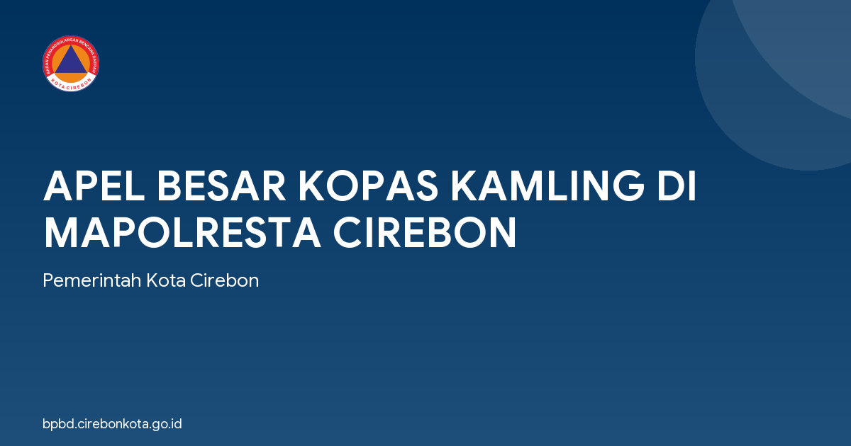 APEL BESAR KOPAS KAMLING DI MAPOLRESTA CIREBON