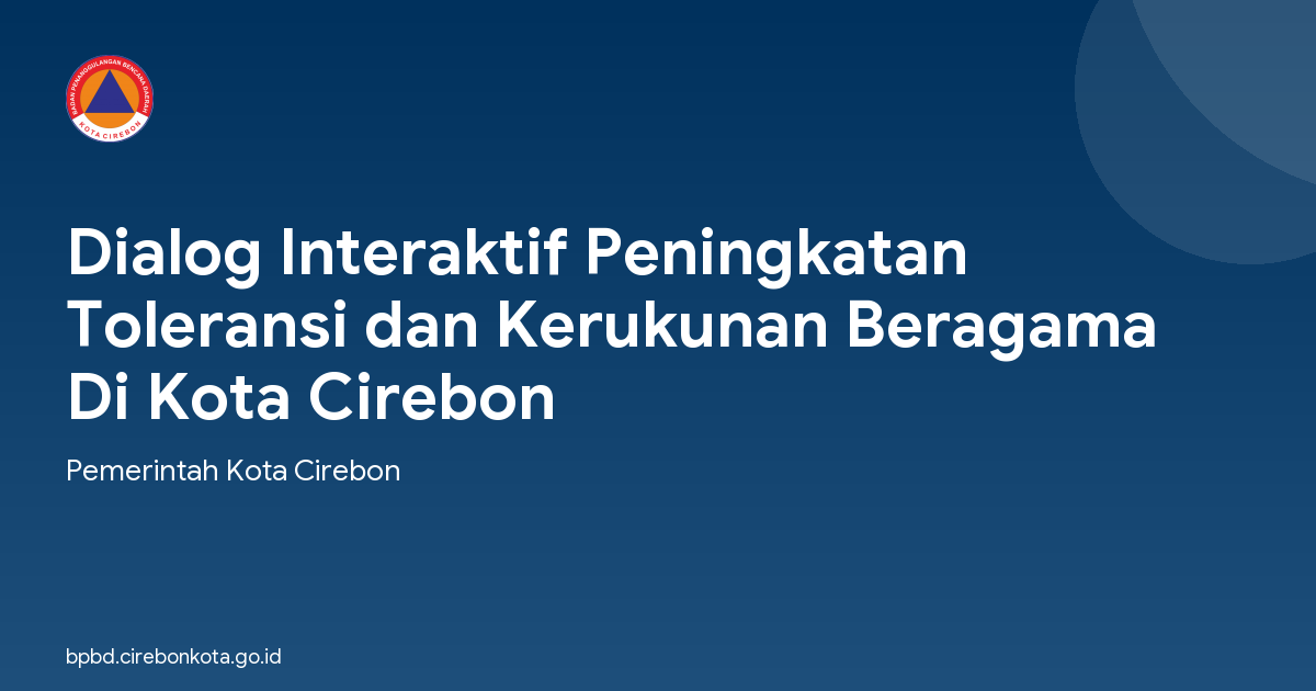 Dialog Interaktif Peningkatan Toleransi dan Kerukunan Beragama Di Kota Cirebon