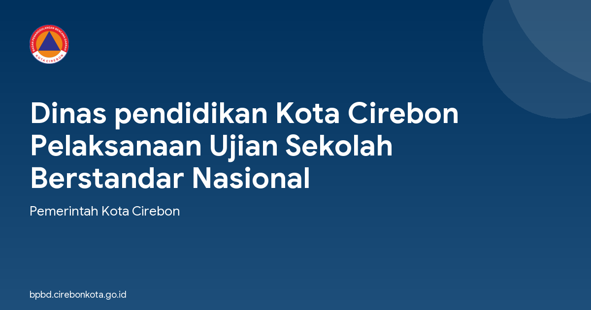 Dinas pendidikan Kota Cirebon Pelaksanaan Ujian Sekolah Berstandar Nasional