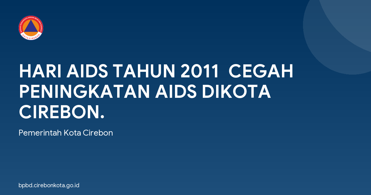 HARI AIDS TAHUN 2011  CEGAH PENINGKATAN AIDS DIKOTA CIREBON.