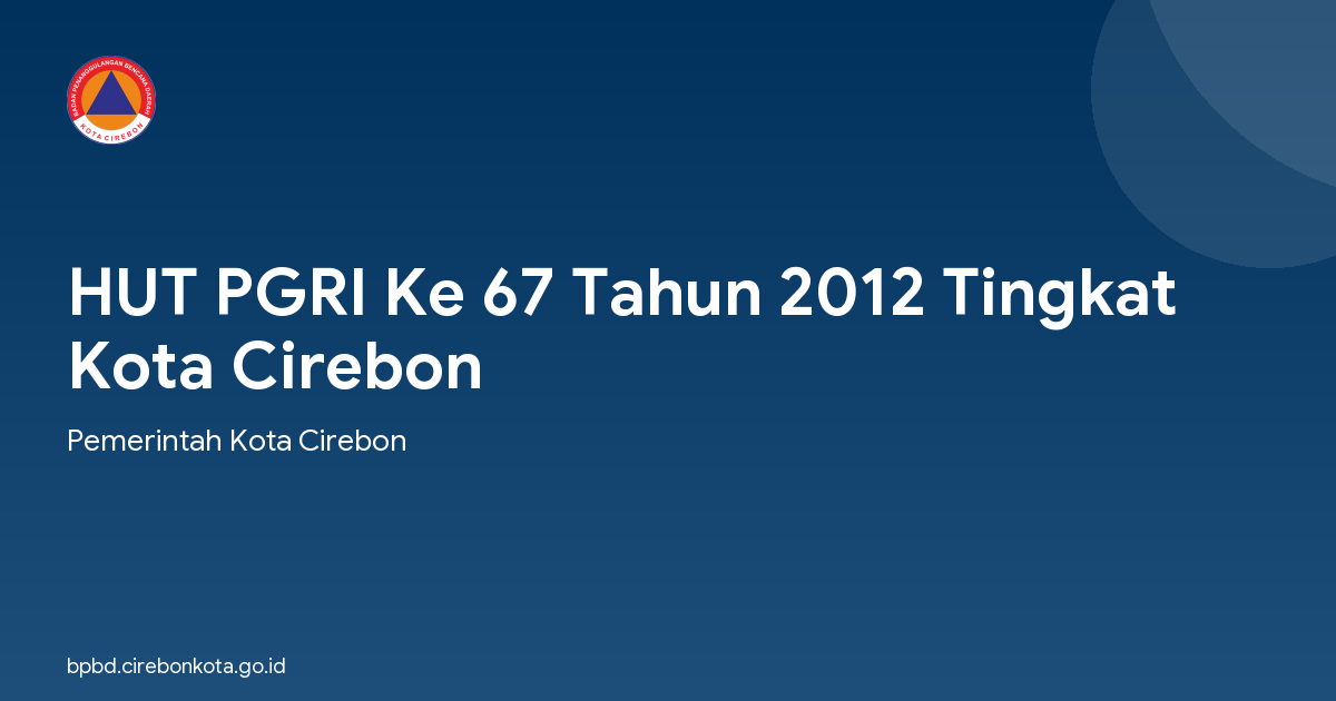 HUT PGRI Ke 67 Tahun 2012 Tingkat Kota Cirebon