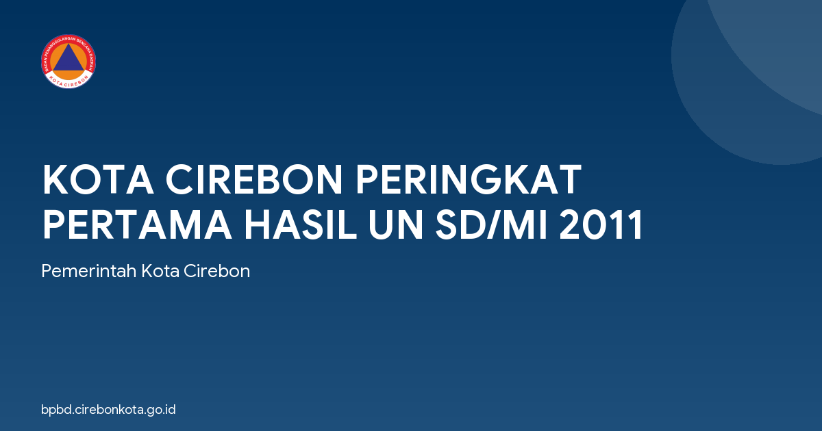 KOTA CIREBON PERINGKAT PERTAMA HASIL UN SD/MI 2011