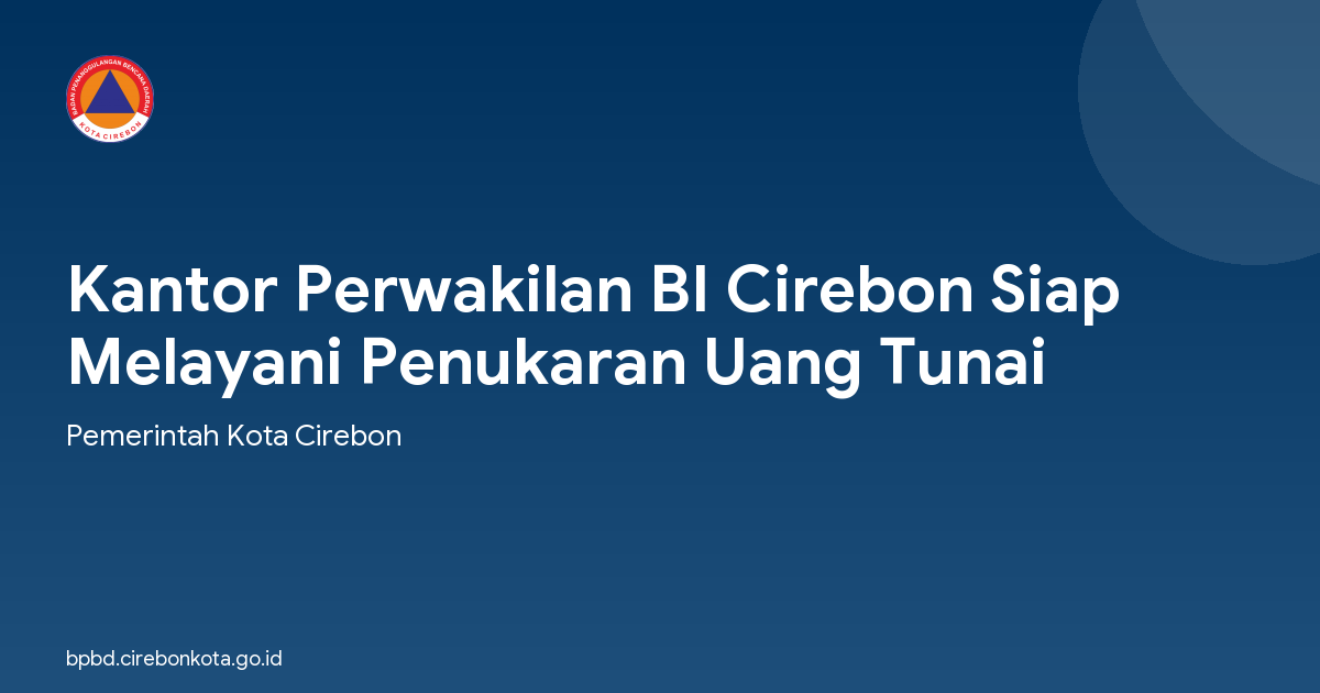 Kantor Perwakilan BI Cirebon Siap Melayani Penukaran Uang Tunai