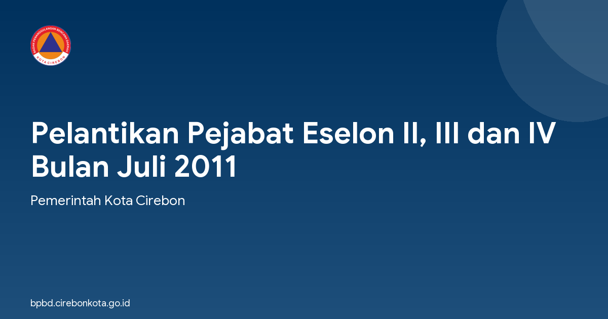 Pelantikan Pejabat Eselon II, III dan IV Bulan Juli 2011