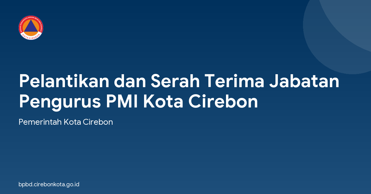 Pelantikan dan Serah Terima Jabatan Pengurus PMI Kota Cirebon