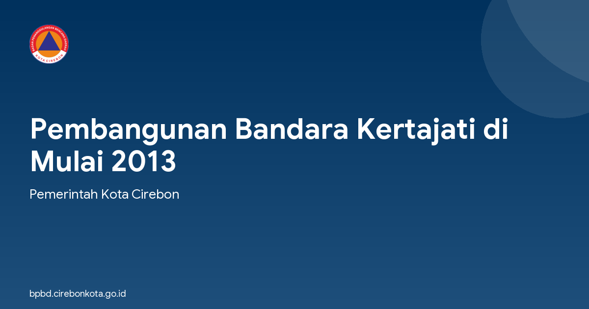Pembangunan Bandara Kertajati di Mulai 2013