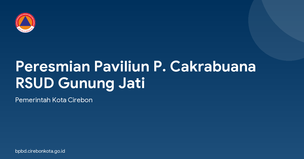 Peresmian Paviliun P. Cakrabuana RSUD Gunung Jati