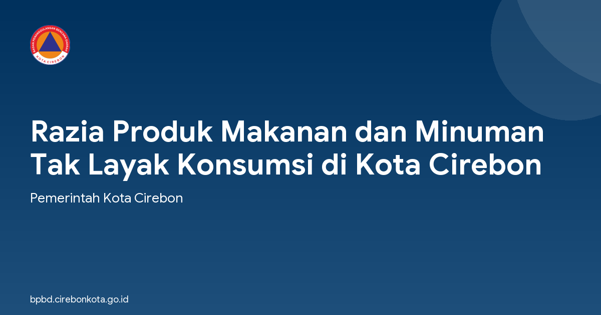 Razia Produk Makanan dan Minuman Tak Layak Konsumsi di Kota Cirebon