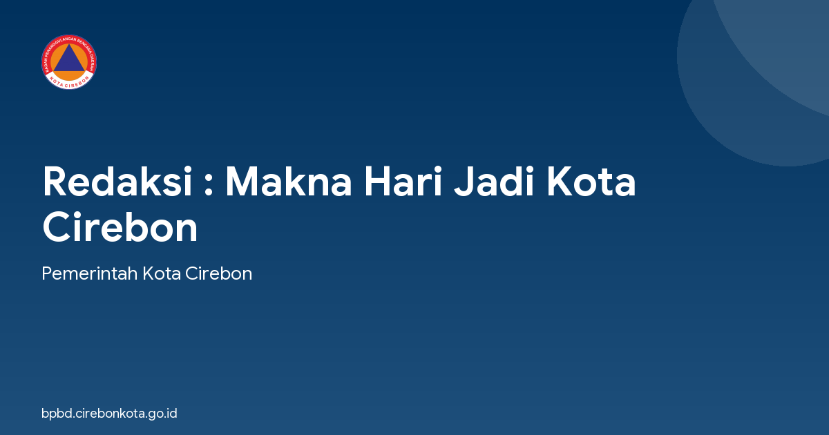 Redaksi : Makna Hari Jadi Kota Cirebon