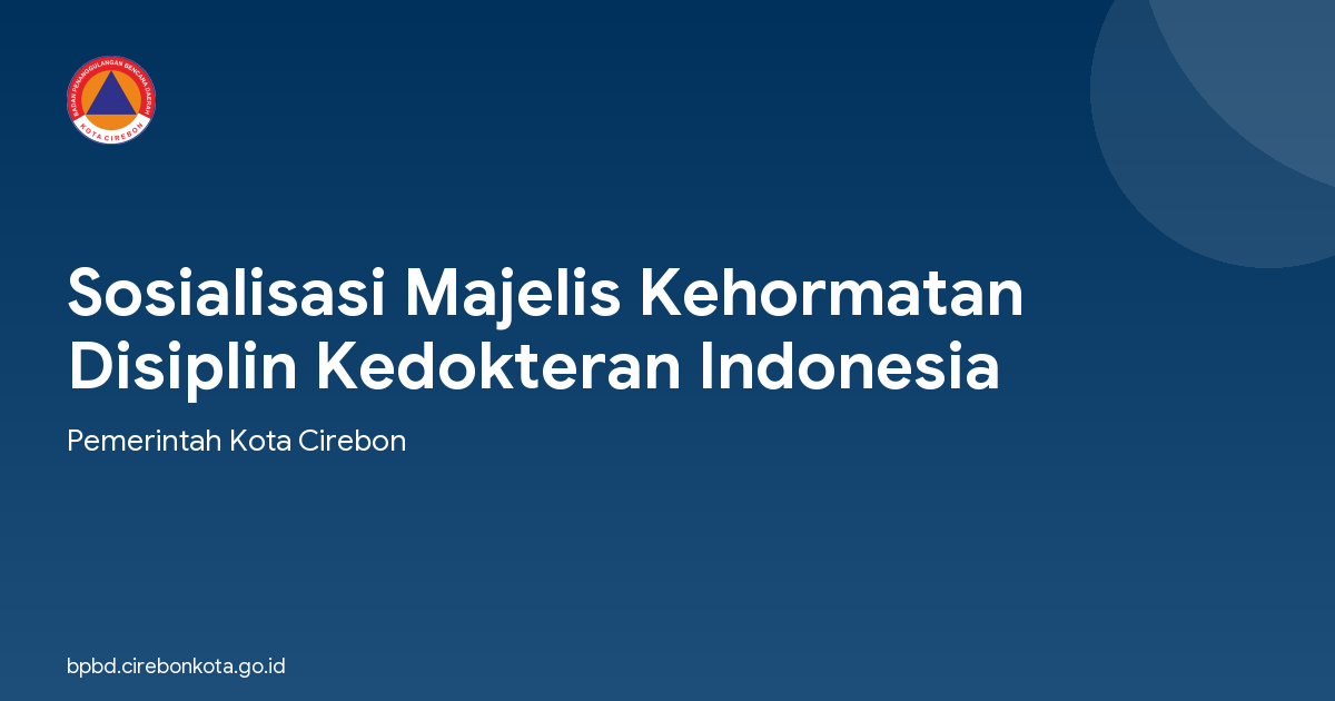 Sosialisasi Majelis Kehormatan Disiplin Kedokteran Indonesia