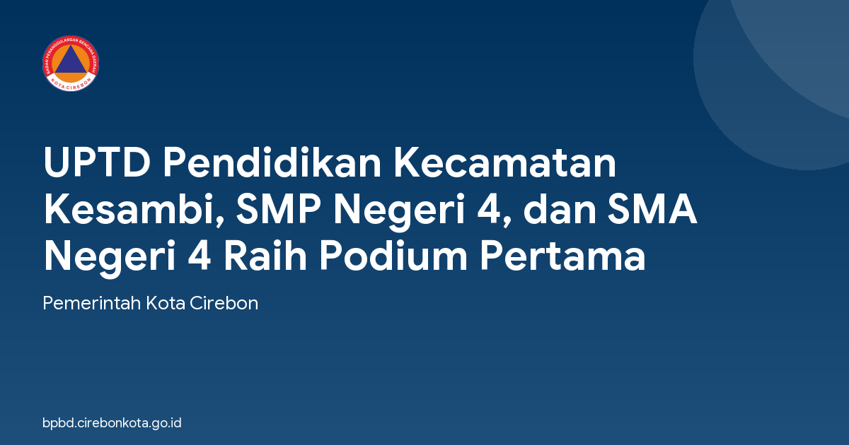UPTD Pendidikan Kecamatan Kesambi, SMP Negeri 4, dan SMA Negeri 4 Raih Podium Pertama