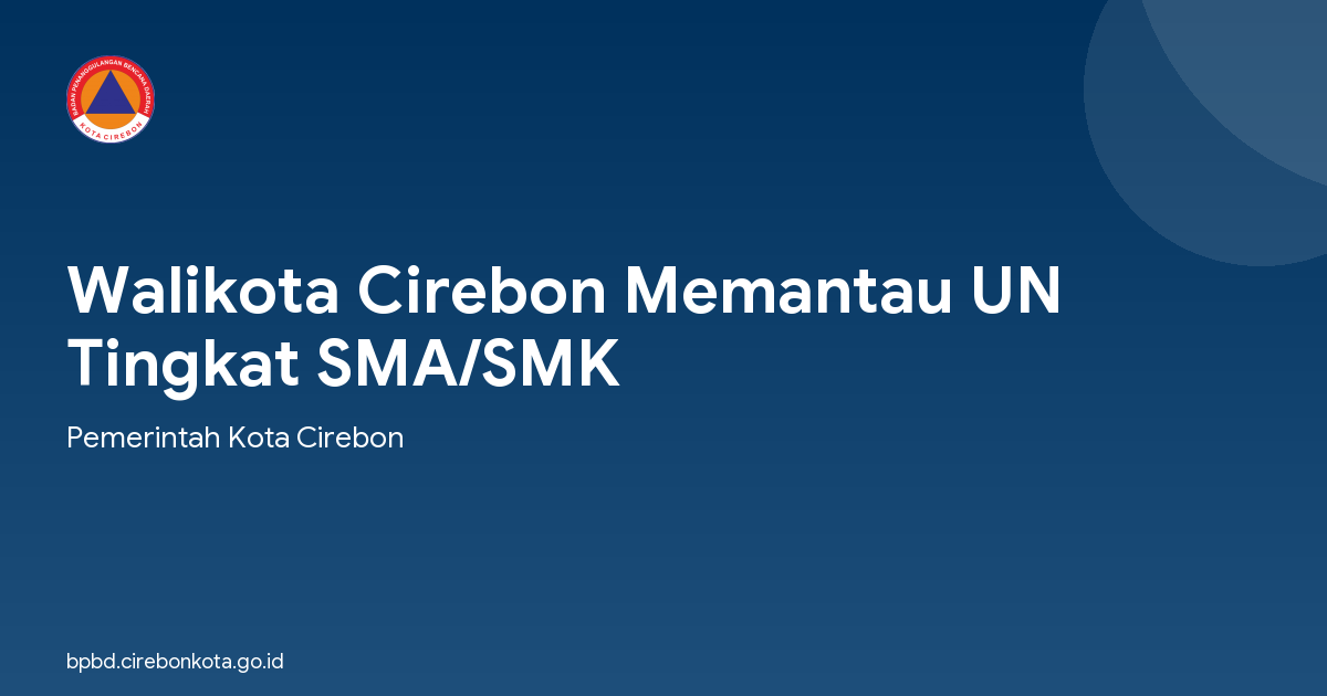 Walikota Cirebon Memantau UN Tingkat SMA/SMK